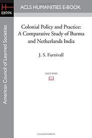 The best books on Understanding the Burmese Economy - Colonial Policy and Practice by J S Furnivall The best books on Understanding the Burmese Economy - Colonial Policy and Practice by J S Furnivall