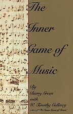 The best books on Opera - The Inner Game of Music by Barry Green with Timothy Gallwey