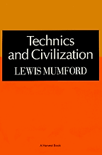 The best books on Philosophy of Technology - Technics and Civilization by Lewis Mumford