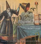 Magical Tales: Myth, Legend, and Enchantment in Children's Books by Carolyne Larrington & Diane Purkiss Magical Tales: Myth, Legend, and Enchantment in Children's Books by Carolyne Larrington & Diane Purkiss
