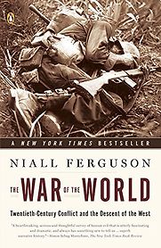 The War of the World by Niall Ferguson The War of the World by Niall Ferguson