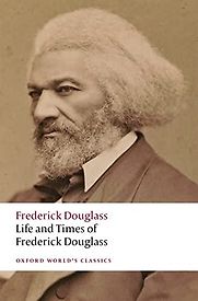 Life and Times of Frederick Douglass By Himself by Frederick Douglass Life and Times of Frederick Douglass By Himself by Frederick Douglass