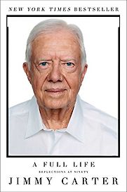 A Full Life: Reflections at Ninety by Jimmy Carter A Full Life: Reflections at Ninety by Jimmy Carter