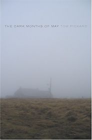 The best books on Sense of Place - The Dark Months of May by Tom Pickard The best books on Sense of Place - The Dark Months of May by Tom Pickard
