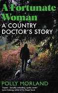 The Best Nonfiction Books: The 2022 Baillie Gifford Prize Shortlist - A Fortunate Woman: A Country Doctor’s Story by Polly Morland The Best Nonfiction Books: The 2022 Baillie Gifford Prize Shortlist - A Fortunate Woman: A Country Doctor’s Story by Polly Morland