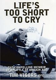 Life’s Too Short to Cry by Tim Vigors