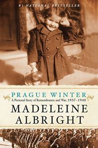 The best books on Refugees - Prague Winter: A Personal Story of Remembrance and War, 1937-1948 by Madeleine Albright