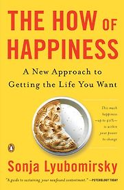 The How of Happiness by Sonja Lyubomirsky The How of Happiness by Sonja Lyubomirsky