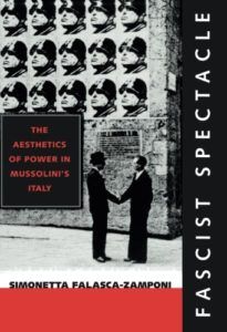 The best books on Fascism - Fascist Spectacle by Simonetta Falasca-Zamponi