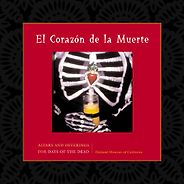 The best books on The Day of The Dead - El Corazon de la Muerte by Oakland Museum of California The best books on The Day of The Dead - El Corazon de la Muerte by Oakland Museum of California