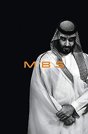 MBS: The Rise to Power of Mohammed bin Salman by Ben Hubbard MBS: The Rise to Power of Mohammed bin Salman by Ben Hubbard