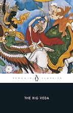 The Rig Veda by Anonymous & translated by Wendy Doniger The Rig Veda by Anonymous & translated by Wendy Doniger