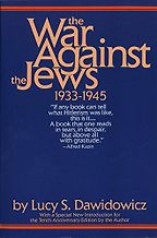 The best books on Anti-Semitism - The War Against the Jews by Lucy S Dawidowicz The best books on Anti-Semitism - The War Against the Jews by Lucy S Dawidowicz