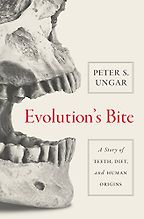 The best books on Anthropology - Evolution's Bite: A Story of Teeth, Diet, and Human Origins by Peter Ungar