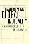 Global Inequality: A New Approach for the Age of Globalization by Branko Milanovic