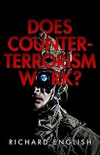 Does Counter-Terrorism Work? by Richard English