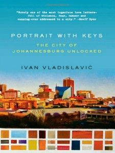 The Best South African Fiction - Portrait with Keys by Ivan Vladislavic