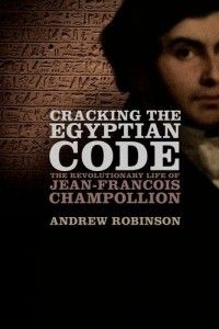 The best books on Albert Einstein - Cracking the Egyptian Code by Andrew Robinson