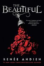 The Beautiful by Renée Ahdieh The Beautiful by Renée Ahdieh