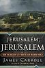 Jerusalem, Jerusalem by James Carroll