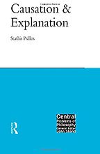 Causation and Explanation by Stathis Psillos Causation and Explanation by Stathis Psillos