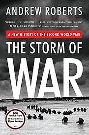 The Storm of War: A New History of The Second World War by Andrew Roberts The Storm of War: A New History of The Second World War by Andrew Roberts