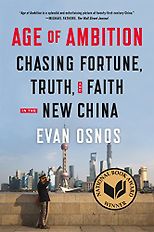 The best books on China - Age of Ambition: Chasing Fortune, Truth, and Faith in the New China by Evan Osnos