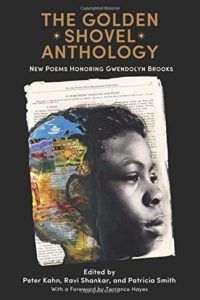 The Best Poetry Books of 2017 - The Golden Shovel Anthology: New Poems Honoring Gwendolyn Brooks by Peter Kahn et al (editors)