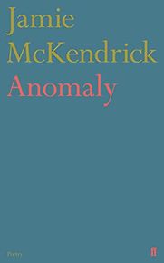 Anomaly by Jamie McKendrick Anomaly by Jamie McKendrick