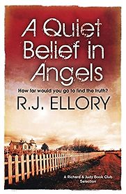 A Quiet Belief In Angels by R J Ellory