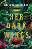 Her Dark Wings by Melinda Salisbury