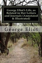 The Best George Eliot Books - George Eliot's Life, as Related in Her Letters and Journals by John Walter Cross The Best George Eliot Books - George Eliot's Life, as Related in Her Letters and Journals by John Walter Cross
