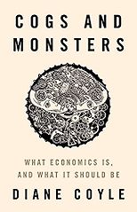 The Best Economics Books of 2021 - Cogs and Monsters: What Economics Is, and What It Should Be by Diane Coyle