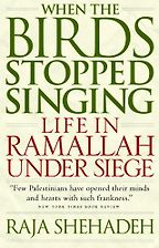 When the Birds Stopped Singing by Raja Shehadeh When the Birds Stopped Singing by Raja Shehadeh