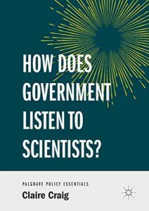 The best books on Tech Utopias and Dystopias - How Does Government Listen to Scientists? by Claire Craig