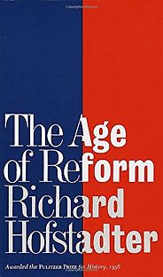 The best books on The Roots of Liberalism - The Age of Reform by Richard Hofstadter