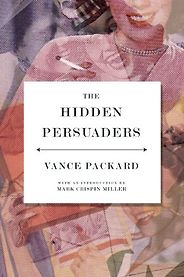 The best books on Political Spin - The Hidden Persuaders by Vance Packard The best books on Political Spin - The Hidden Persuaders by Vance Packard