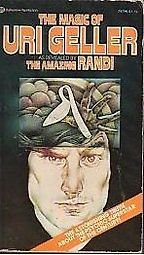 The Magic of Uri Geller by James Randi The Magic of Uri Geller by James Randi
