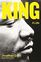 Notable Nonfiction of Early Summer 2023 - King: A Life by Jonathan Eig
