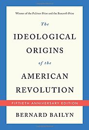 The Best Books on the American Revolution - The Ideological Origins of the American Revolution by Bernard Bailyn The Best Books on the American Revolution - The Ideological Origins of the American Revolution by Bernard Bailyn