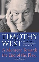 Audiobooks Narrated by Timothy West - A Moment Towards the End of the Play Audiobooks Narrated by Timothy West - A Moment Towards the End of the Play