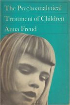 The best books on Child Psychotherapy - The Psychoanalytic Treatment of Children by Anna Freud
