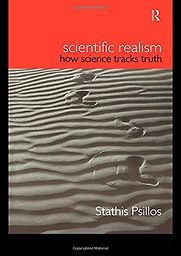 Scientific Realism: How Science Tracks Truth by Stathis Psillos
