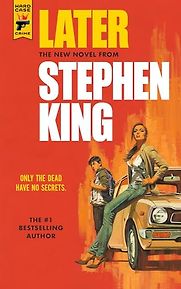 Later by Stephen King Later by Stephen King
