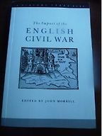 The Impact of the English Civil War by John Morrill The Impact of the English Civil War by John Morrill