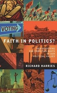 Faith in Politics? by Richard Harries