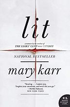 The Best Addiction Memoirs - Lit: A Memoir by Mary Karr
