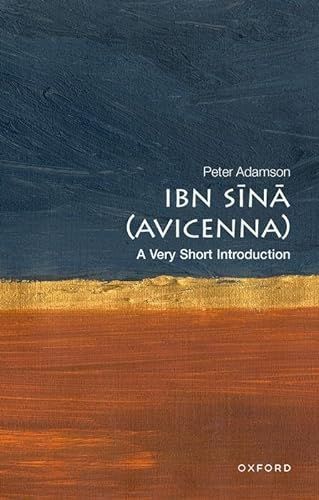 Ibn Sīnā: A Very Short Introduction by Peter Adamson