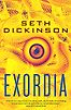 Exordia by Seth Dickinson