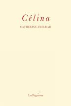 Historical Novels About Women Written Out of History - Célina by Catherine Axelrad, translated by Philip Terry